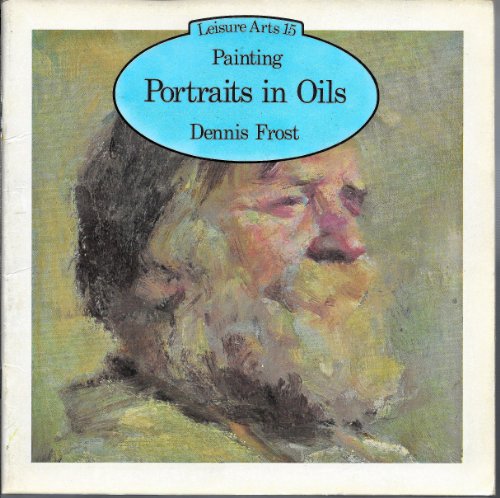 Stock image for Painting Portraits in Oil: Leisure Arts 15 for sale by Wonder Book
