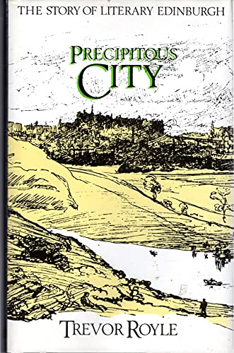 Stock image for Precipitous City: The story of Literary Edinburgh for sale by Books From California