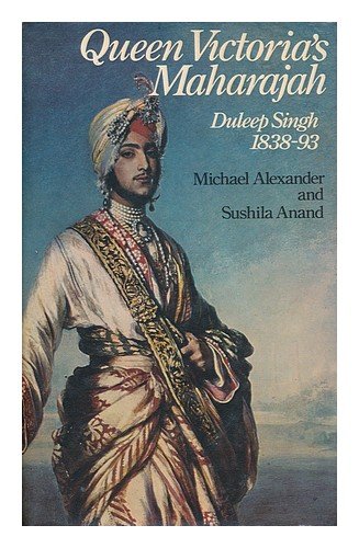 9780800865672: Queen Victorias Maharajah, Duleep Singh, 1838-93 / by Michael Alexander and Sushila Anand