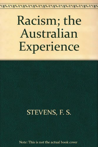 Stock image for Racism. The Australian Experience. A Study of Race Prejudice in Australia. Volume 1 Prejudice and Xenophobia for sale by Syber's Books