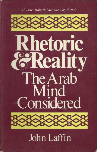 Rhetoric and Reality: The Arab Mind Considered (9780800867928) by John Laffin