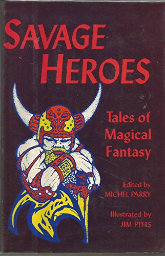 Stock image for Savage heroes: Tales of magical fantasy for sale by Uncle Hugo's SF/Uncle Edgar's Mystery