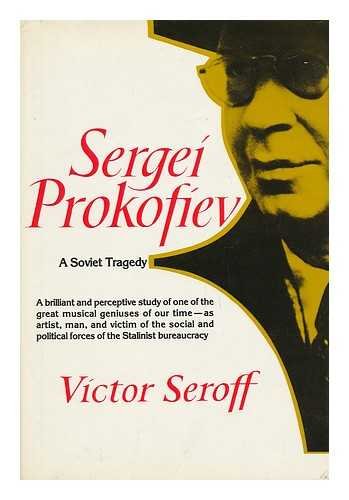 Beispielbild fr Sergei Prokofiev: A Soviet tragedy : the case of Sergei Prokofiev, his life work, his critics, and his executioners zum Verkauf von Books of the Smoky Mountains