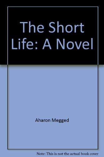 Imagen de archivo de THE SHORT LIFE a la venta por Neil Shillington: Bookdealer/Booksearch