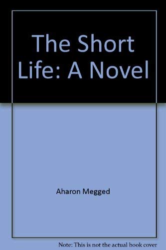 9780800871802: The Short Life: A Novel