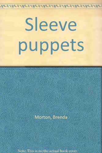 Stock image for Sleeve Puppets for sale by Willis Monie-Books, ABAA