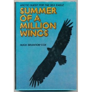 Stock image for Summer of a Million Wings, Arctic Quest for the Sea Eagle for sale by Bruce Davidson Books