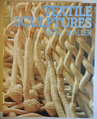 Stock image for Textile Sculptures for sale by Rainy Day Books