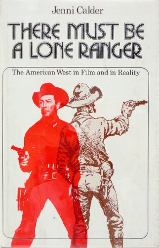 Stock image for There Must Be a Lone Ranger the American West in F for sale by SecondSale