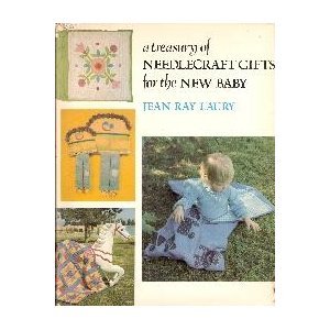 Stock image for A Treasury of Needlecraft Gifts for the New Baby for sale by Ravin Books