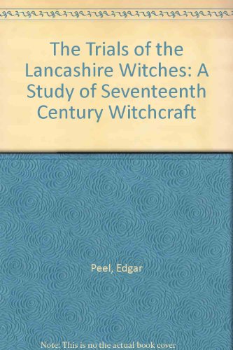 9780800878900: Title: The Trials of the Lancashire Witches A Study of Se