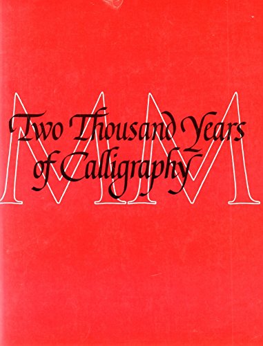 Imagen de archivo de Two Thousand Years of Calligraphy a la venta por ThriftBooks-Dallas