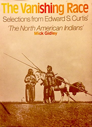 Imagen de archivo de The Vanishing Race : Selections from Edward S. Curtis' the North American Indian a la venta por Better World Books: West