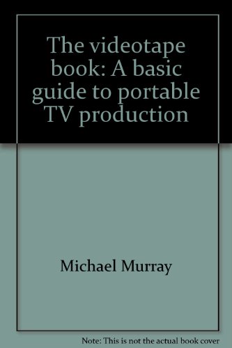 9780800880200: The videotape book: A basic guide to portable TV production