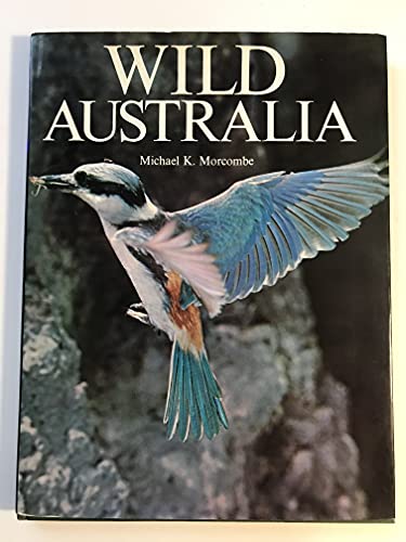 Imagen de archivo de Wild Australia a la venta por Terrace Horticultural Books