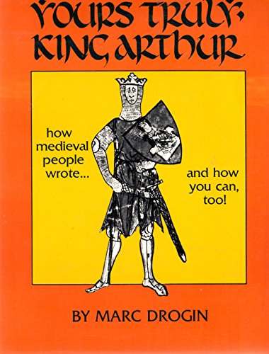 Beispielbild fr King Arthur: How Medieval People Wrote. and How You Can, Too! zum Verkauf von ThriftBooks-Dallas