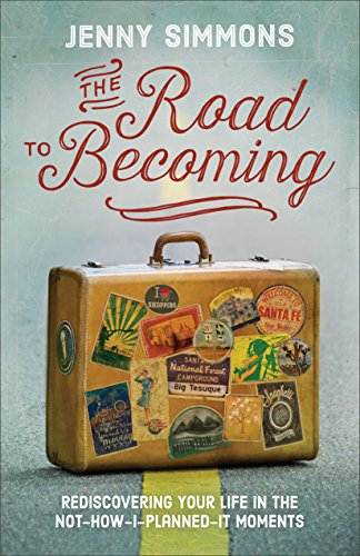 Beispielbild fr The Road to Becoming: Rediscovering Your Life in the Not-How-I-Planned-It Moments zum Verkauf von ThriftBooks-Atlanta
