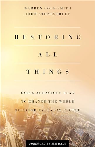Beispielbild fr Restoring All Things: God's Audacious Plan to Change the World through Everyday People zum Verkauf von Reliant Bookstore