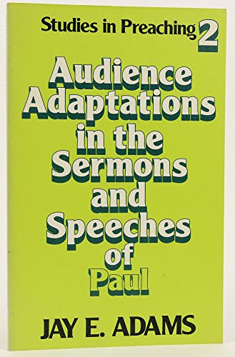 

Audience Adaptations in the Sermons and Speeches of Paul