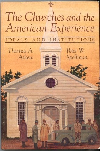 Imagen de archivo de The churches and the American experience: Ideals and institutions a la venta por Ergodebooks
