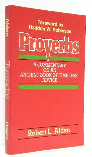 Stock image for Proverbs: A Commentary on an Ancient Book of Timeless Advice for sale by Books of the Smoky Mountains