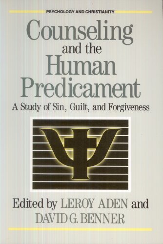 Beispielbild fr Counseling and the Human Predicament : A Study of Sin, Guilt and Forgiveness zum Verkauf von Better World Books