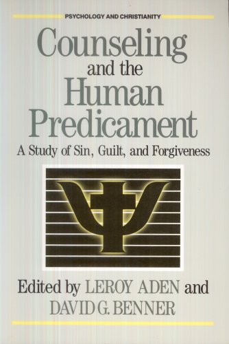 Stock image for Counseling and the Human Predicament : A Study of Sin, Guilt and Forgiveness for sale by Better World Books