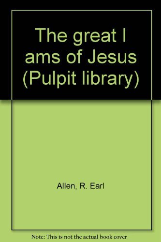 Stock image for The great "I ams" of Jesus (Pulpit library) for sale by BooksRun