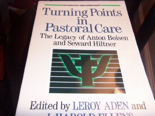 Imagen de archivo de Turning Points in Pastoral Care : The Legacy of Anton Boisen and Seward Hiltner a la venta por Better World Books