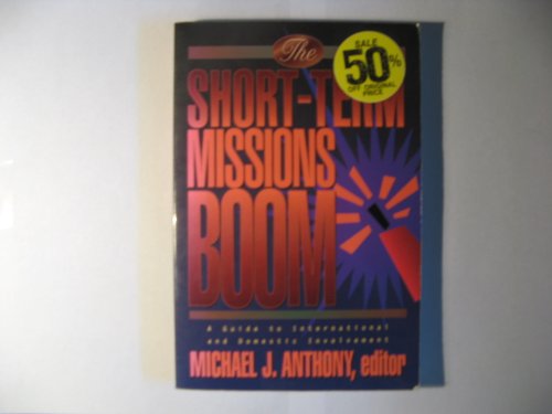 Beispielbild fr The Short-Term Missions Boom: A Guide to International and Domestic Involvement zum Verkauf von Lowry's Books