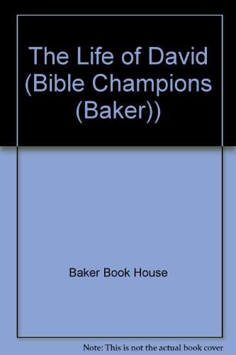 Stock image for Bible Champions David: The Life of David (Bible Champions (Baker)) for sale by Ergodebooks