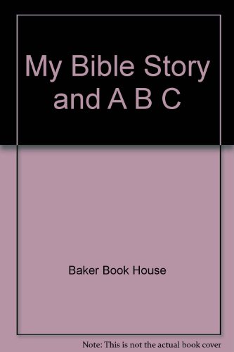 Stock image for My Bible Story and A B C for sale by Ergodebooks