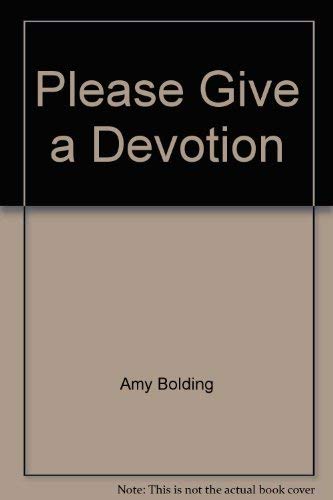 Stock image for PLEASE GIVE A DEVOTION for sale by Neil Shillington: Bookdealer/Booksearch