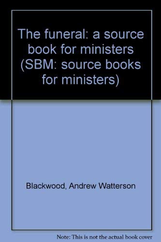 Imagen de archivo de The funeral: a source book for ministers (SBM: source books for ministers) a la venta por Foggy Mountain Books