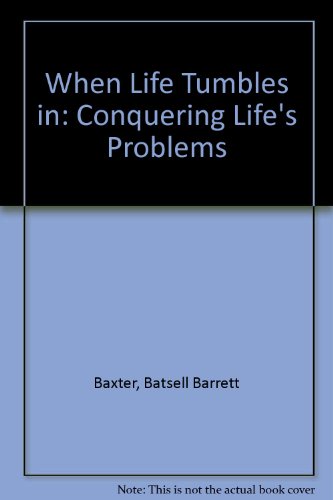 Stock image for When Life Tumbles in: Conquering Life's Problems for sale by SecondSale