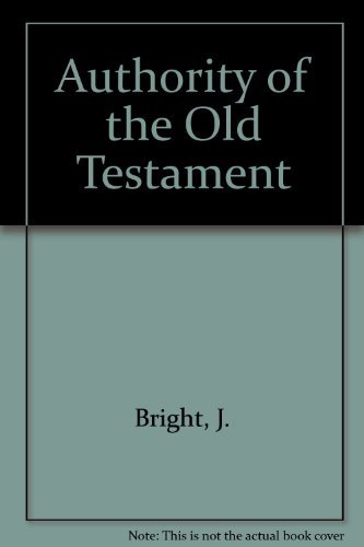 Beispielbild fr The Authority of the Old Testament zum Verkauf von Better World Books