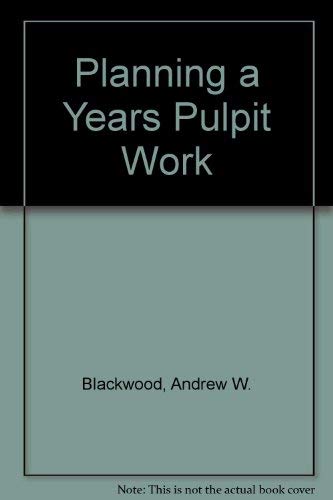 Stock image for Planning a Year's Pulpit Work for sale by Better World Books: West