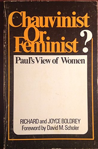 Beispielbild fr Chauvinist or Feminist? : Paul's View of Women zum Verkauf von Better World Books