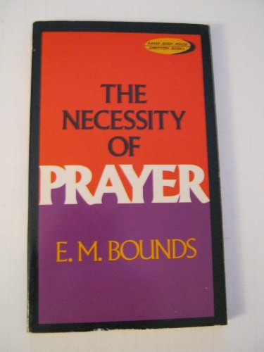 Imagen de archivo de The Necessity of Prayer a la venta por ThriftBooks-Atlanta