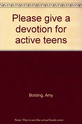 Stock image for Please give a devotion for active teens for sale by Redux Books