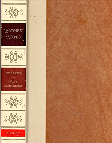 Imagen de archivo de Barnes Notes on the New Testament: Hebrews to Jude a la venta por Half Price Books Inc.