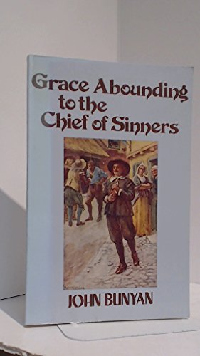 Grace Abounding to the Chief of Sinners