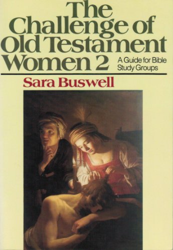 Stock image for The Challenge of Old Testament Women 2, A Guide for Bible Study Groups for sale by HPB-Ruby
