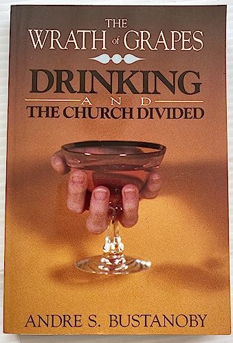 Stock image for The Wrath of Grapes: Drinking and the Church Divided for sale by HPB-Emerald