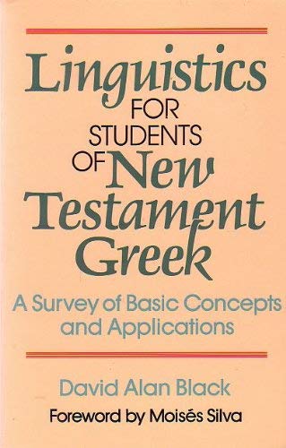 Stock image for Linguistics for Students of New Testament Greek: A Survey of Basic Concepts and Applications for sale by Books Unplugged