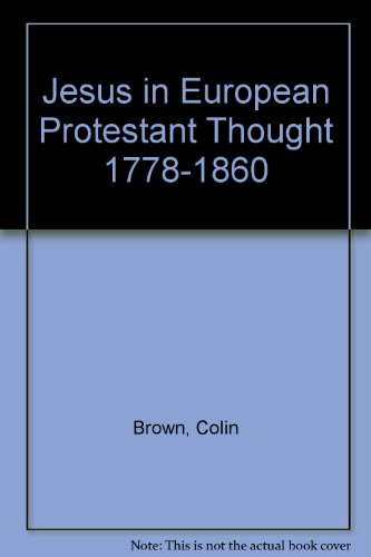 9780801009549: Jesus in European Protestant Thought 1778-1860