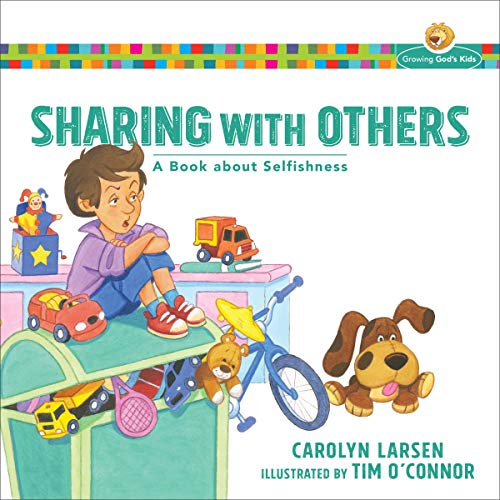 Imagen de archivo de Sharing With Others: A Book About Selfishness (Growing God's Kids) a la venta por London Bridge Books