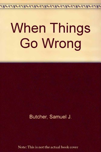 Stock image for When Things Go Wrong for sale by Better World Books