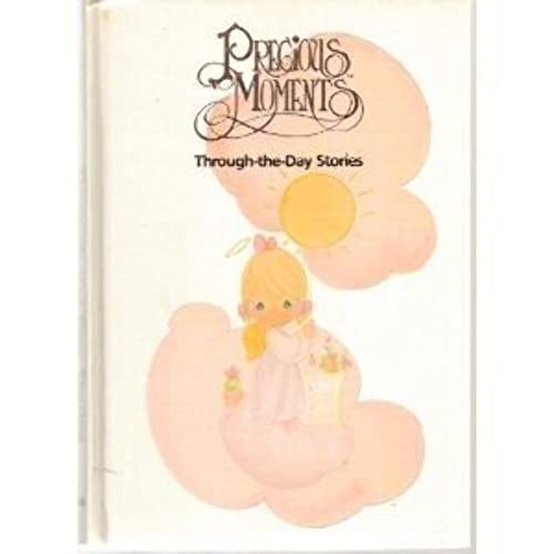 Imagen de archivo de Precious Moments Through-The-Day-Stories: Through-The-Day Stories a la venta por Gulf Coast Books