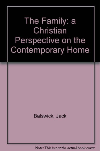 Imagen de archivo de The Family: A Christian Perspective on the Contemporary Home a la venta por ThriftBooks-Dallas